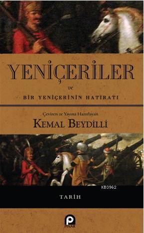 Yeniçeriler ve Bir Yeniçerinin Hatıratı