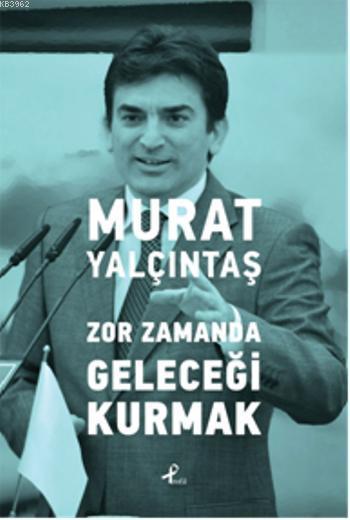 Zor Zamanda Geleceği Kurmak