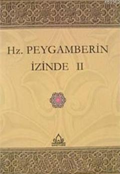 Hz. Peygamberin İzinde II