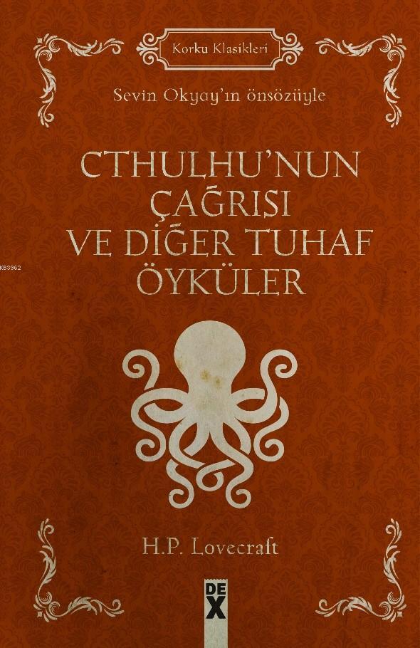 Cthulhu'nun Çağrısı Ve Diğer Tuhaf Öyküler; Sevin Okyay'ın Önsözüyle