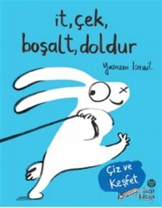 İt, Çek, Boşalt, Doldur; Çiz ve Keşfet