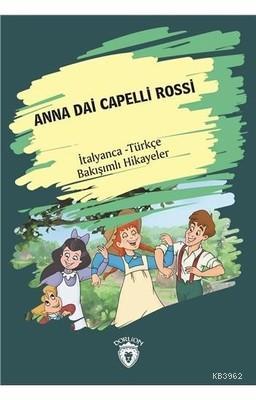 Anna Dai Capelli Rossi - İtalyanca Türkçe Bakışımlı Hikayeler