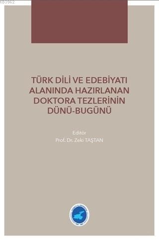 Türk Dili ve Edebiyatı Alanında Hazırlanan Doktora Tezlerinin Dünü Bugünü