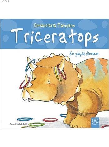 Triceratops: En Güçlü Dinozor; Dinozorlarla Tanışalım Serisi
