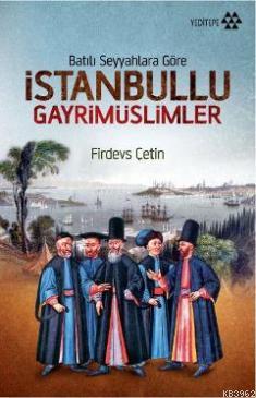 Batılı Seyyahlara Göre İstanbullu Gayrimüslimler
