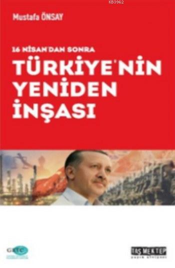 Türkiye'nin Yeniden İnşası; 16 Nisan'dan Sonra