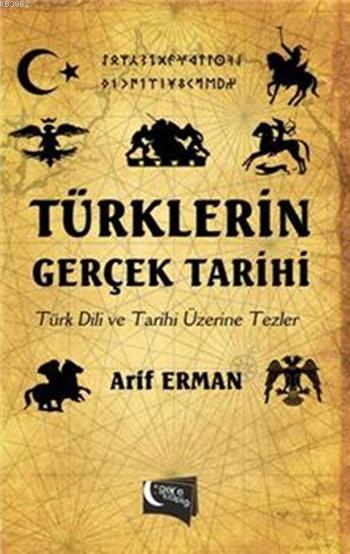 Türklerin Gerçek Tarihi; Türk Dili ve Tarih Üzerine Tezler