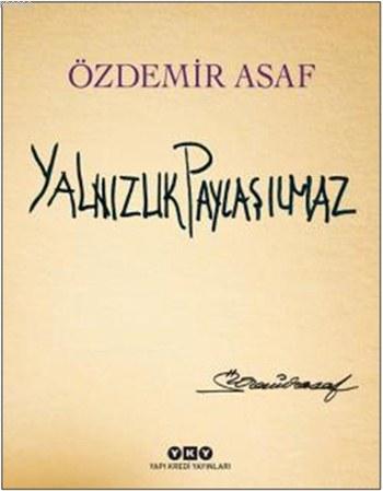 Yalnızlık Paylaşılmaz (Ciltli - Numaralı Özel Baskı)