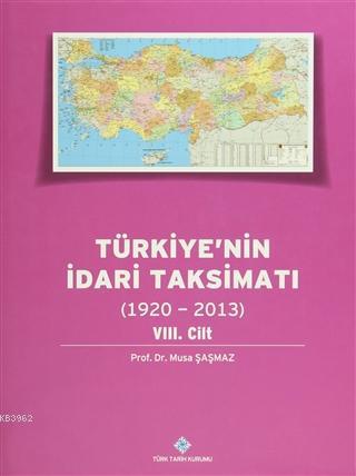 Türkiye'nin İdari Taksimatı 8. Cilt (1920 - 2013)