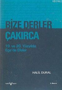 Bize Derler Çakırca; 19. ve 20. Yüzyılda Ege´de Efeler