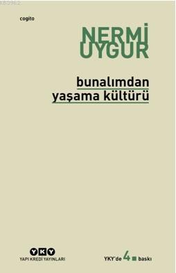 Bunalımdan Yaşama Kültürü; Bütün Yapıtlarına Doğru