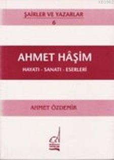 Ahmet Haşim - Hayatı-sanatı-eserleri