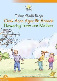 Çiçek Açan Ağaç Bir Annedir / Flowerıng Trees Are Mothers