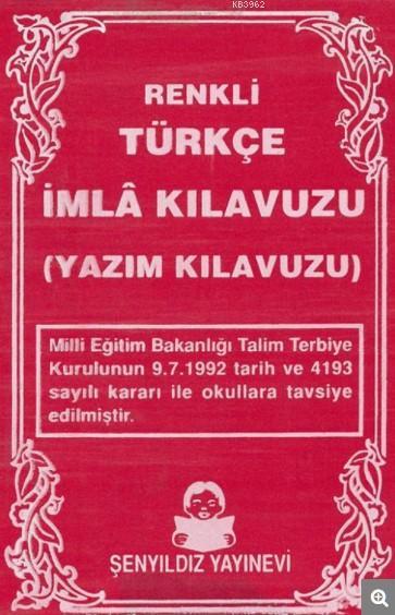 Renkli Türkçe İmla Kılavuzu; Yazım Kılavuzu