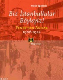 Biz İstanbullular Böyleyiz!; Fener'den Anılar