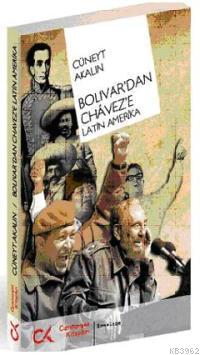 Bolıivar'dan Chavez'e Latin Amerika