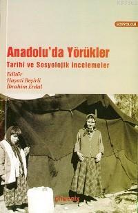 Anadolu'da Yörükler; Tarihî ve Sosyolojik İncelemeler