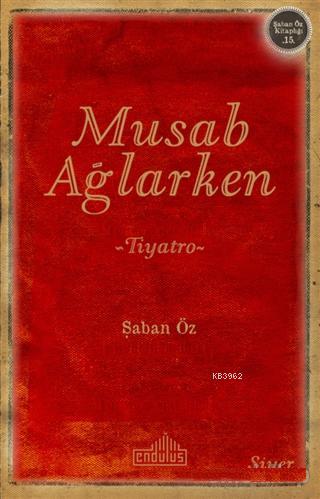 Musab Ağlarken; Şaban Öz Kitaplığı 15
