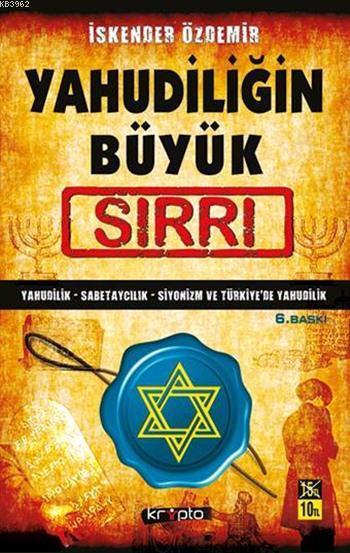 Yahudiliğin Büyük Sırrı; Yahudilik - Sabetaycılık - Siyonizm ve Türkiye'de Yahudilik