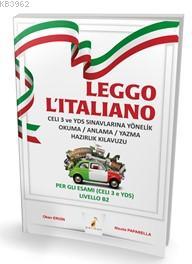 Leggo L'italiano Celi 3 ve Yds Sınavlarına Yönelik Okuma/Anlama/Yazma Hazırlık Kılavuzu; Okuma/Anlama/Yazma Hazırlık Kılavuzu