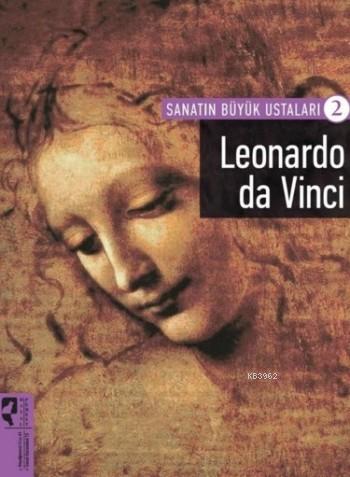 Leonardo Da Vinci; Sanatın Büyük Ustaları 2