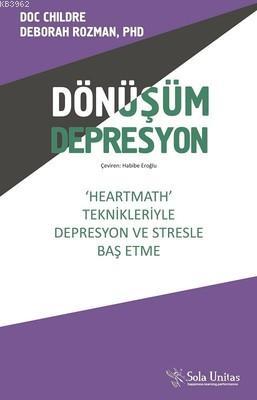 Dönüşüm Depresyon; ‘Heartmath Teknikleri'yle Depresyon ve Stresle Baş Etme