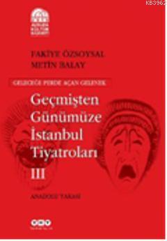 Geçmişten Günümüze İstanbul Tiyatroları (Kutulu 3 cilt)
