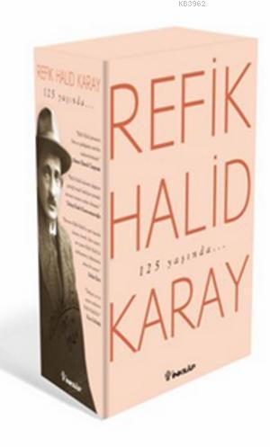 Refik Halid Karay'dan Türk Edebiyatı'nın En Seçkin Eserleri 3 Refik Halid Karay