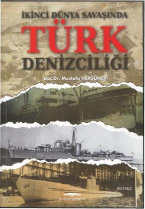 İkinci Dünya Savaşında Türk Denizciliği