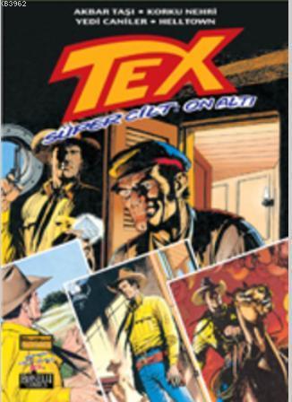 Tex Süper Cilt: 16 Akbar Taşı / Korku Nehri / Yedi Caniler / Helltown