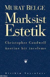 Marksist Estetik; Chrıstoper Caudwell Üzerine Br İnceleme