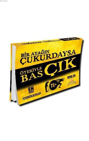 Bir Ayağın Çukurdaysa Ötekiyle Bas Çık