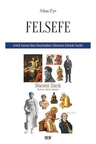 A'dan Z'ye Felsefe; Antik Yunan'dan Postmodern Döneme Felsefe Tarihi