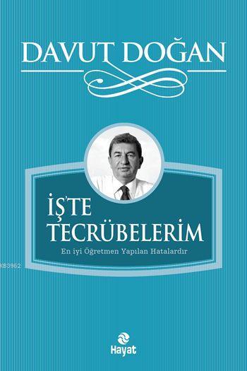 İş'te Tecrübelerim; En İyi Öğretmen Yapılan Hatalardır