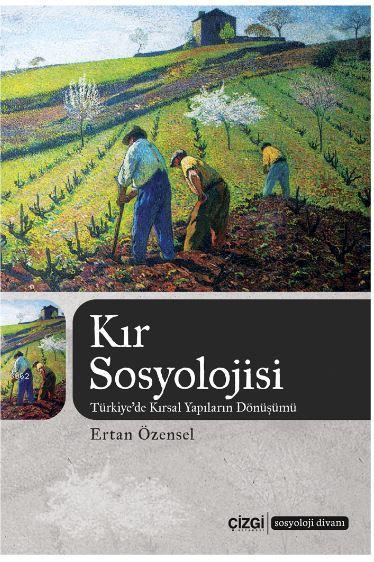 Kır Sosyolojisi; Türkiye'de Kırsal Yapıların Dönüşümü