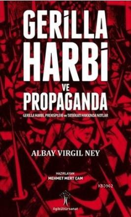 Gerilla Harbi ve Propaganda Gerilla Harbi, Presipleri ve Tatbikatı Hakkında Notlar