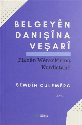 Belgeyen Danışına Veşarı; Planen Werankirina Kurdistane