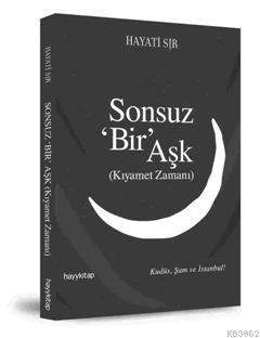 Sonsuz 'Bir' Aşk; Kıyamet Zamanı