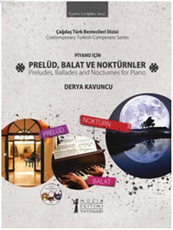 Piyano İçin Prelüd, Balat ve Noktürnler; Preludes, Ballades and Nocturnes for Piano