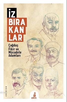 İz Bırakanlar; Çağdaş Fikir ve Mücadele Adamları