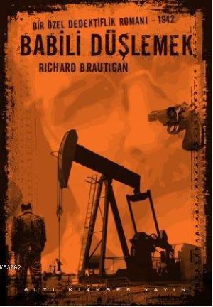 Babili Düşlemek; Bir Özel Dedektiflik Romanı 1942