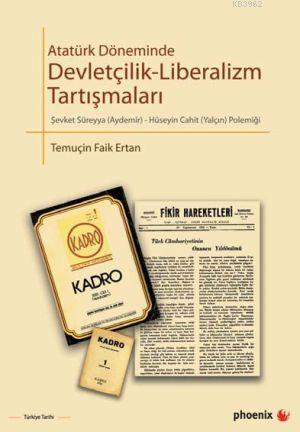 Atatürk Döneminde Devletçilik-Liberalizm Tartışmalar; Şevket Süreyya Aydemir-Hüseyin Cahit Yalçın