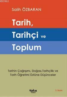 Tarih, Tarihçi ve Toplum