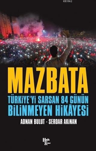 Mazbata; Türkiye'yi Sarsan 84 Günün Bilinmeyen Hikayesi