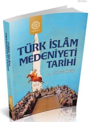 Türk İslam Medeniyeti Tarihi