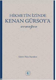 Hikmetin İzinde Kenan Gürsoy'a Armağan