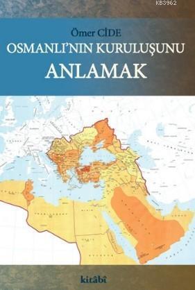 Osmanlı'nın Kuruluşunu Anlamak