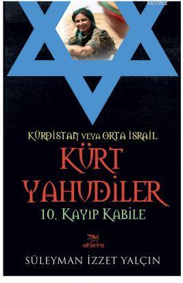 Kürdistan Veya Orta İsrail Kürt Yahudiler; 10. Kayıp Kabile