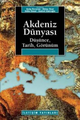 Akdeniz Dünyası; Düşünce, Tarih, Görünüm