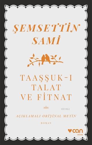 Taaşşuk-ı Talat ve Fitnat (Açıklamalı Orijinal Metin)